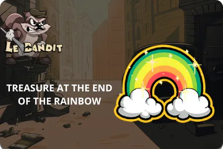 Le Bandit Treasure at the End of the Rainbow Bonus